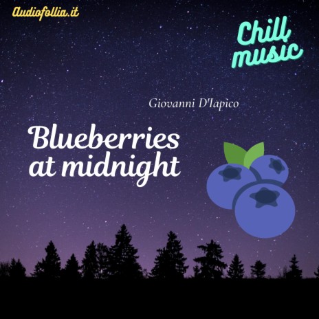 Blueberries at midnight (Chill out background music) | Boomplay Music