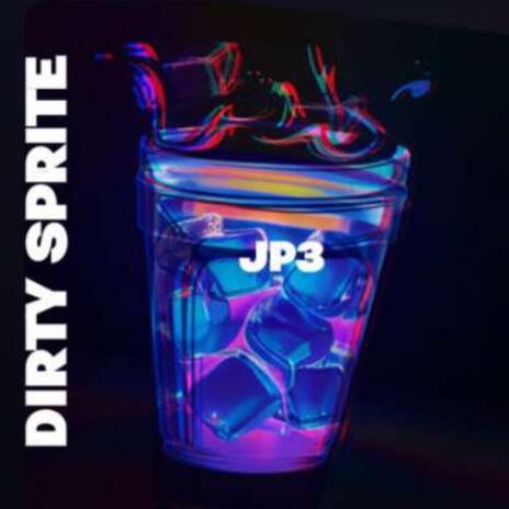 Dirty Sprite ft. JP3 | Boomplay Music