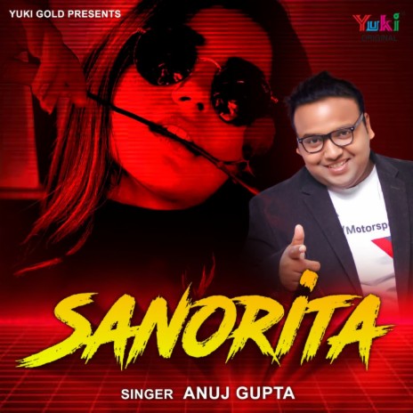 Sanorita ft. Anuj Gupta | Boomplay Music