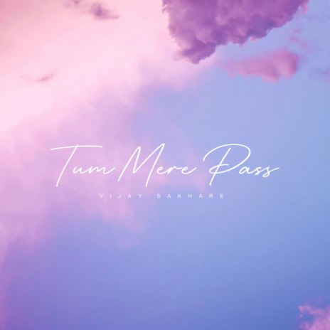 Tum Mere Pass | Boomplay Music