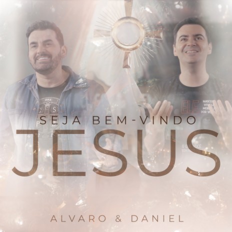 Seja Bem-Vindo Jesus | Boomplay Music