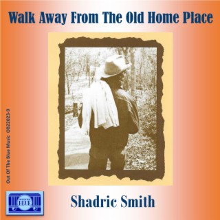 Walk Away From The Old Home Place