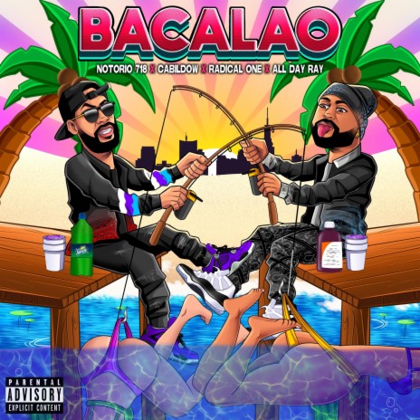 BACALAO ft. ALL DAY RAY, NOTORIO 718 & CABILDOW | Boomplay Music