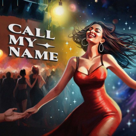 CALL MY NAME | Boomplay Music