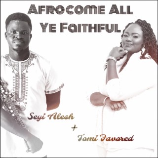 AfroCome All Ye Faithful