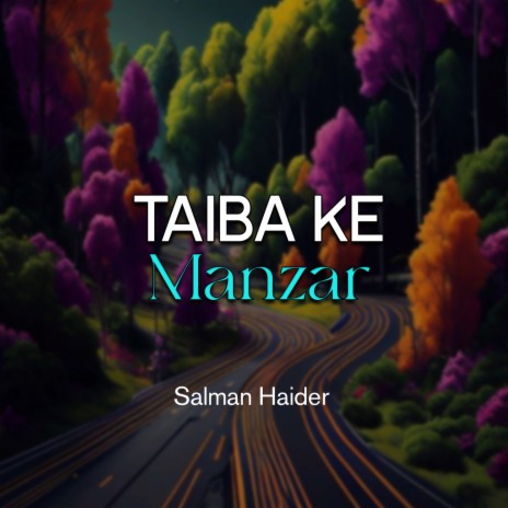 Taiba Ke Manzar | Boomplay Music