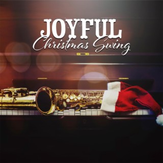 Joyful Christmas Swing: Cozy Xmas Jazz & Smooth Lounge Vibes for Festive Nights