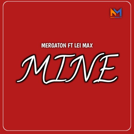 Mine ft. Lei Max | Boomplay Music