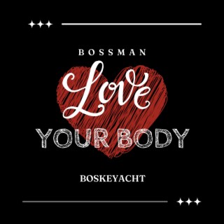 LOVE YOUR BODY lyrics | Boomplay Music