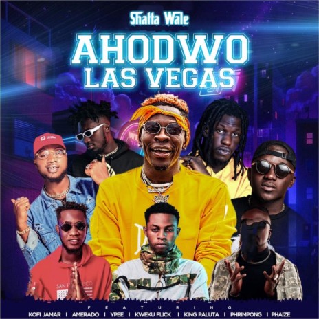 Ahodwo Las Vegas ft. Kofi Jamar, Amerado, YPee, Kweku Flick, King Paluta, Phrimpong & Phaize