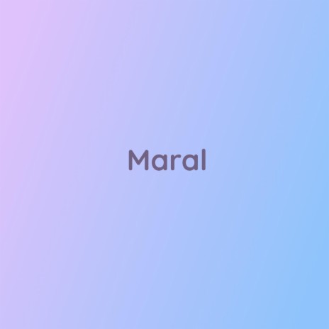 Maral | Boomplay Music