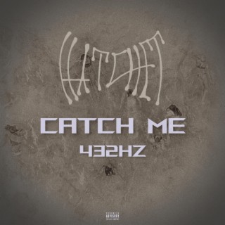 Catch Me 432Hz