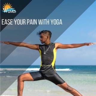 Ease Your Pain With Yoga