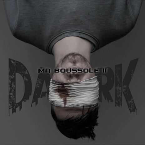 MA BOUSSOLE II DARK | Boomplay Music