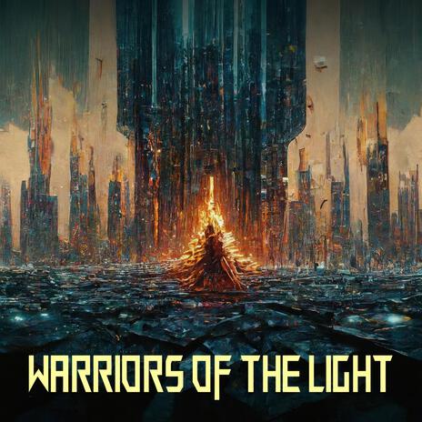 Warriors of the light | Boomplay Music