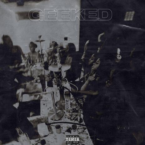 Geeked ft. Nina Simonee, Heavdoll, Yung Korleone & 5ishscale | Boomplay Music