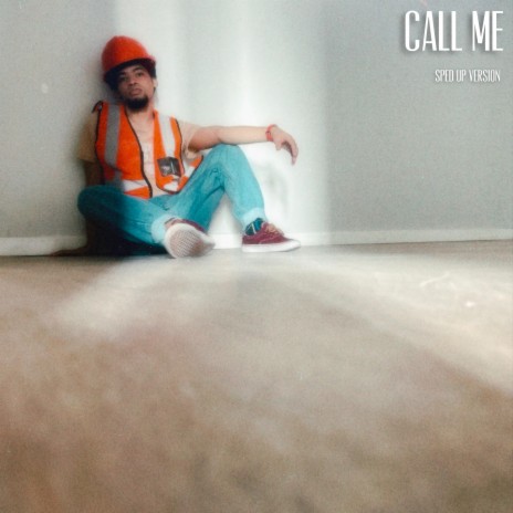 Call Me (Sped Up Version) | Boomplay Music