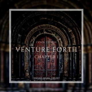 Venture Forth, Chapter 1