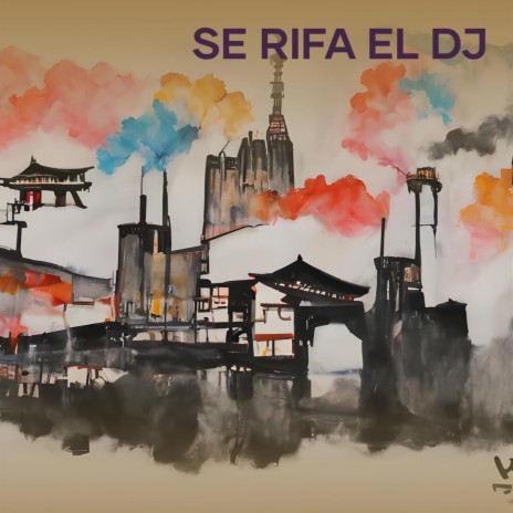 Se Rifa El Dj | Boomplay Music