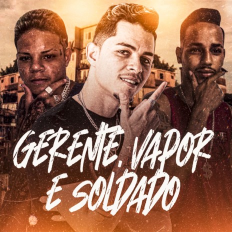 Gerente, Vapor e Soldado ft. MC Lobo Mal, Mc Bolado & Mc Andinho do Rodo | Boomplay Music