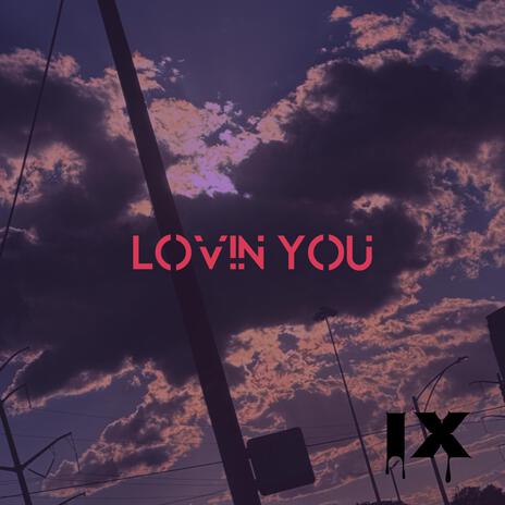 Lovin You | Boomplay Music