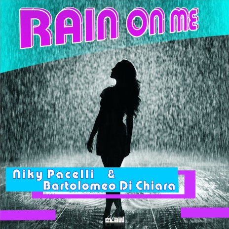 Rain On Me (Radio Edit) ft. Bartolomeo Di Chiara | Boomplay Music