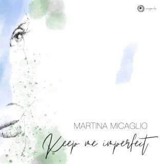 Keep Me Imperfect (feat. Giorgia Duranti)