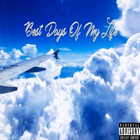 Best Days Of My Life | Boomplay Music