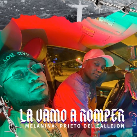 La Vamo a Romper ft. Prieto Del Callejon | Boomplay Music