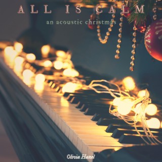 All Is Calm: An Acoustic Christmas