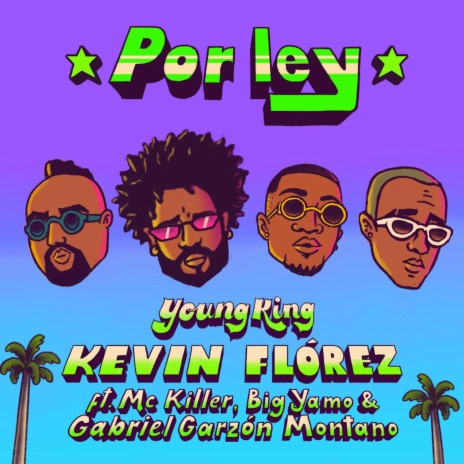 Por Ley Young King ft. Mc Killer, Big Yamo & Gabriel Garzón Montano | Boomplay Music