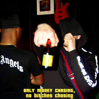 Only Money Chasing, No Bitches Chasing