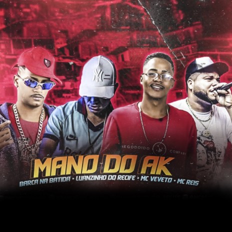 Mano do Ak ft. Luanzinho do Recife, MC Veveto & MC Reis | Boomplay Music