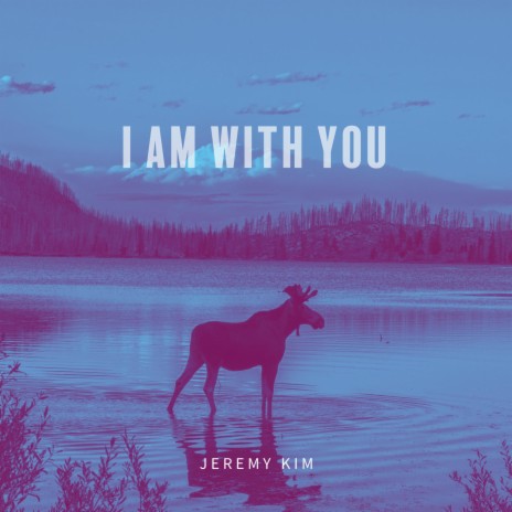 I AM WITH YOU | Boomplay Music