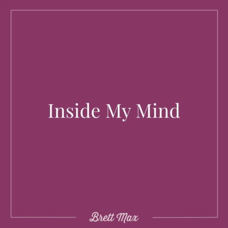 Inside My Mind | Boomplay Music