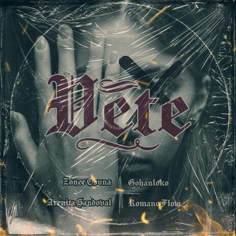 Vete ft. Gohanloko, Romano flow & Arenita sandoval | Boomplay Music