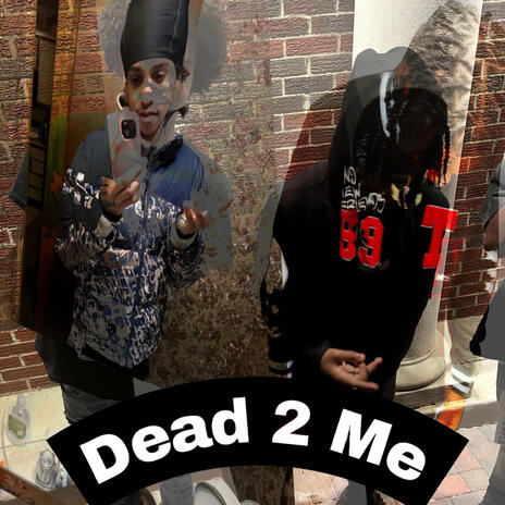 Dead 2 Me ft. EBN Mon | Boomplay Music