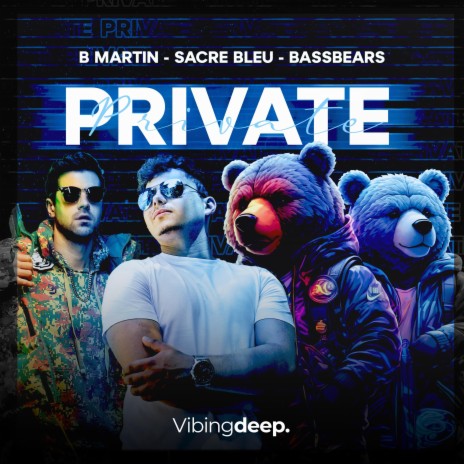 Private ft. Sacre Bleu & BassBears | Boomplay Music