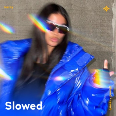 mercy - slowed + reverb ft. sad songs & Tazzy | Boomplay Music