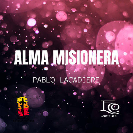 Alma Misionera ft. Juventud y Familia Misionera | Boomplay Music