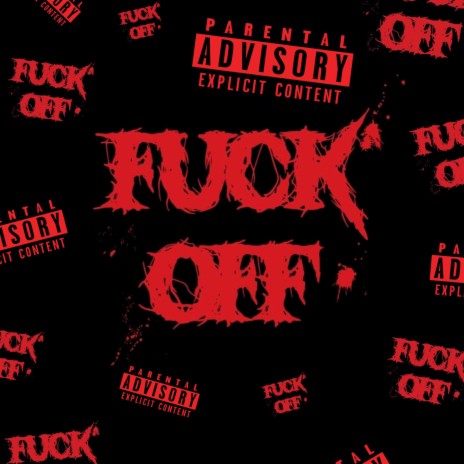 FUCK OFF | Boomplay Music