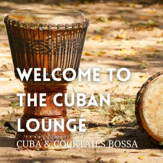 Welcome To The Cuban Lounge