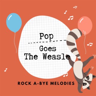 Pop Goes The Weasle