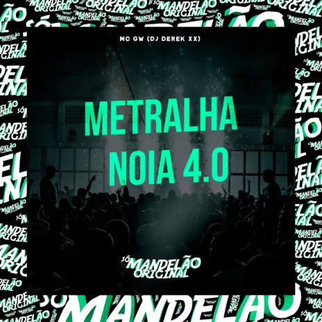 Metralha Noia 4.0 ft. DJ Derek xx | Boomplay Music