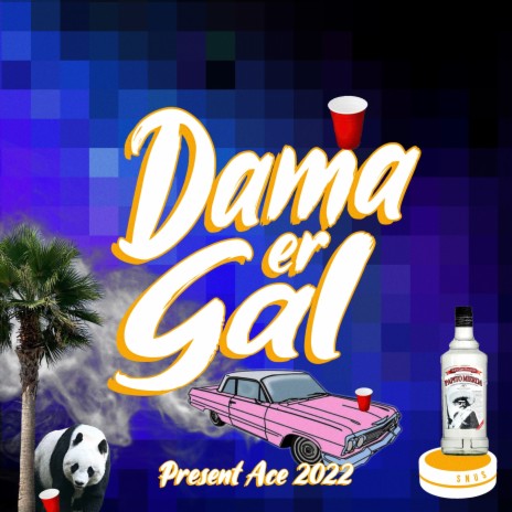 Dama Er Gal (Present Ace 2022) ft. Papito MIERDA | Boomplay Music