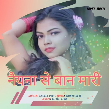 Naina Se Ban Mari | Boomplay Music