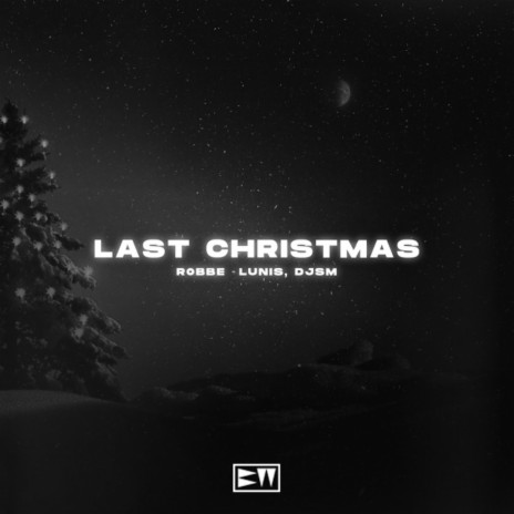 Last Christmas ft. DJSM & Lunis | Boomplay Music