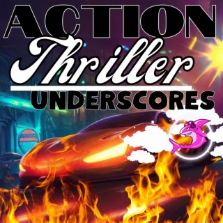 Soundtrack: Action Thriller Underscores