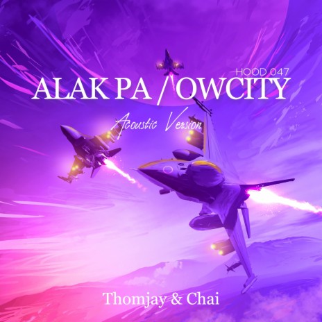 ALAK PA & OWCITY Mashup ft. Chai | Boomplay Music