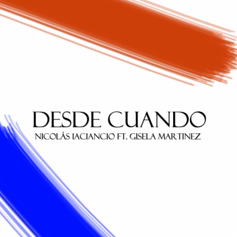 Desde Cuando (feat. Gisela Martinez) | Boomplay Music